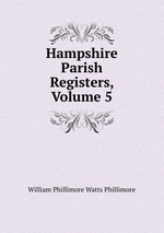 Hampshire Parish Registers, Volume 5