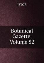 Botanical Gazette, Volume 52