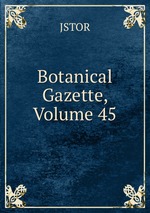 Botanical Gazette, Volume 45