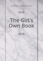 The Girl`s Own Book