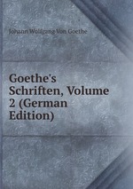 Goethe`s Schriften, Volume 2 (German Edition)