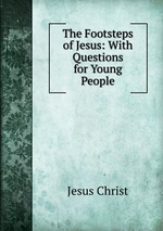 The Footsteps of Jesus: With Questions for Young People