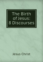 The Birth of Jesus: 8 Discourses