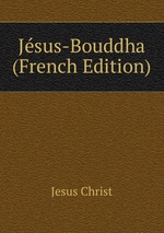 Jsus-Bouddha (French Edition)
