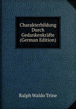 Charakterbildung Durch Gedankenkrfte