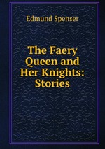 The Faery Queen and Her Knights: Stories