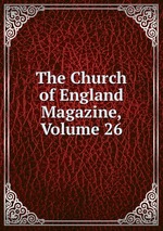 The Church of England Magazine, Volume 26