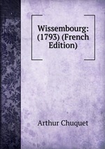 Wissembourg: (1793) (French Edition)