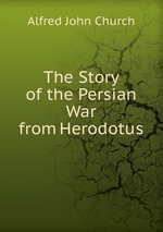 The Story of the Persian War from Herodotus