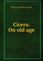 Cicero. On old age