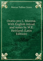 Oratio pro L. Murena. With English introd. and notes by W.E. Heitland (Latin Edition)