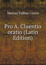 Pro A. Cluentio oratio (Latin Edition)