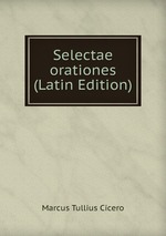 Selectae orationes (Latin Edition)