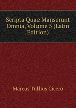 Scripta Quae Manserunt Omnia, Volume 5 (Latin Edition)