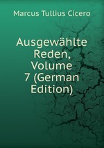 Ausgewhlte Reden, Volume 7 (German Edition)