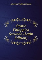 Oratio Philippica Secunda (Latin Edition)