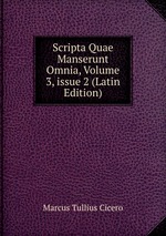 Scripta Quae Manserunt Omnia, Volume 3, issue 2 (Latin Edition)