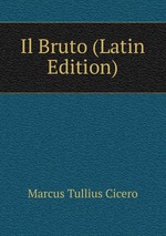 Il Bruto (Latin Edition)