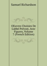 OEuvres Choisies De L`abb Prvost, Avec Figures, Volume 7 (French Edition)