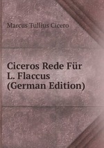 Ciceros Rede Fr L. Flaccus (German Edition)