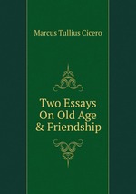 Two Essays On Old Age & Friendship