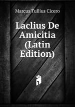 Laclius De Amicitia (Latin Edition)