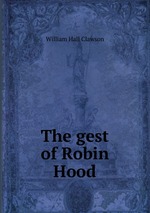 The gest of Robin Hood