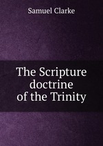The Scripture doctrine of the Trinity
