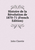 Histoire de la Rvolution de 1870-71 (French Edition)