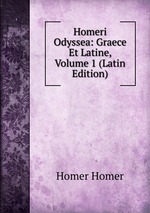Homeri Odyssea: Graece Et Latine, Volume 1 (Latin Edition)