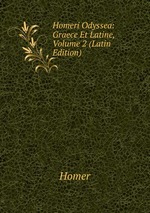 Homeri Odyssea: Graece Et Latine, Volume 2 (Latin Edition)