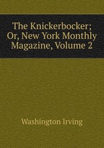 The Knickerbocker; Or, New York Monthly Magazine, Volume 2