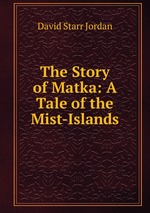 The Story of Matka: A Tale of the Mist-Islands