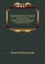 Petrographic Methods: The Authorized English Translation of Part I, Anleitung Zum Gebrauch Des Polarisationsmikroskops (3D Rev. Ed.) and Part Ii, Die Gesteinsbildenden Mineralien (2D Rev. Ed.)