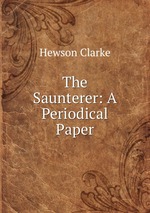 The Saunterer: A Periodical Paper