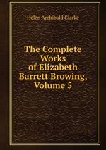 The Complete Works of Elizabeth Barrett Browing, Volume 5