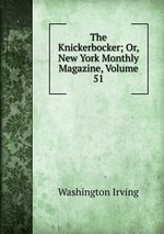 The Knickerbocker; Or, New York Monthly Magazine, Volume 51