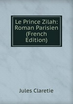 Le Prince Zilah: Roman Parisien (French Edition)
