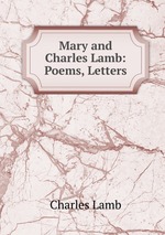Mary and Charles Lamb: Poems, Letters