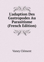 L`adaption Des Gastropodes Au Parasitisme (French Edition)
