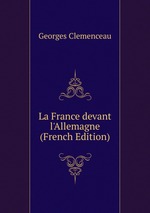 La France devant l`Allemagne (French Edition)