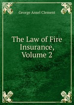 The Law of Fire Insurance, Volume 2