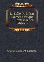 La Stle De Msa: Examen Critique Du Texte (French Edition)