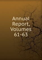 Annual Report, Volumes 61-63