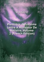 Premire -Neuvime Lettre  Monsieur De Voltaire, Volume 2 (French Edition)