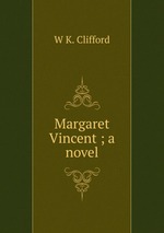 Margaret Vincent ; a novel