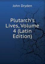 Plutarch`s Lives, Volume 4 (Latin Edition)