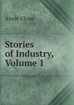 Stories of Industry, Volume 1