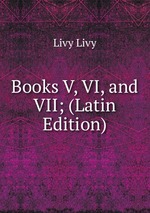Books V, VI, and VII; (Latin Edition)