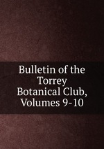 Bulletin of the Torrey Botanical Club, Volumes 9-10